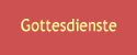 Gottesdienstzeiten