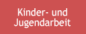 Kinder-und Jugendarbeit