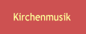 Kirchenmusik