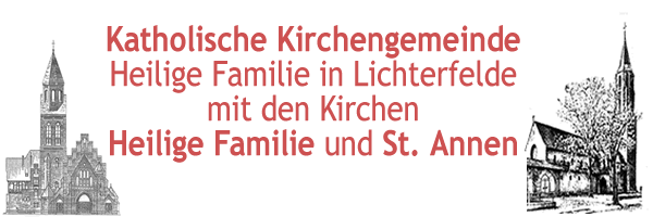 Katholische Kirchengemeinde Heilige Familie in Lichterfelde mit den Kirchen Heilige Familie und St. Annen