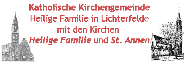 Katholische Kirchengemeinde Heilige Familie in Lichterfelde mit den Kirchen Heilige Familie und St. Annen